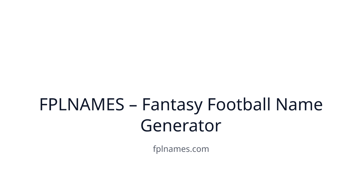 FPL Names | Fantasy Football Team Name Generator 2025